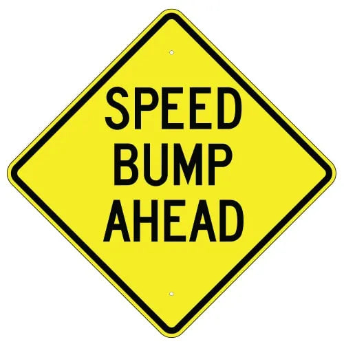 W16-7 Speed Bump Ahead Sign