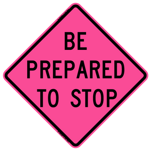 W3-4 Be Prepared to Stop - Roll Up Sign